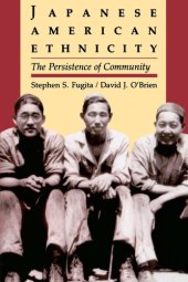 book Japanese American Ethnicity: The Persistence of Community