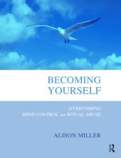 book Becoming Yourself: Overcoming Mind Control and Ritual Abuse