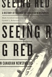 book Seeing Red: A History of Natives in Canadian Newspapers