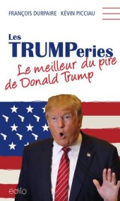 book Les Trumperies, le meilleur du pire de Donald Trump