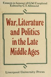 book War, literature, and politics in the late Middle Ages: Essays in honour of G. W. Coopland