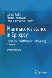 book Pharmacoresistance in Epilepsy. From Genes and Molecules to Promising Therapies.