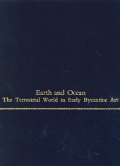 book Earth and ocean: the terrestrial world in early Byzantine art