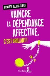 book Vaincre la dépendance affective, c'est brillant!