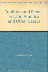 book Tradition and revolt in Latin America, and other essays