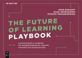 book The Future of Learning Playbook: A practical guide to navigating the changing landscape for creativity, innovation and entrepreneurship