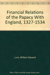 book Financial relations of the papacy with England, Vol. 2