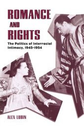 book Romance and Rights: The Politics of Interracial Intimacy, 1945-1954