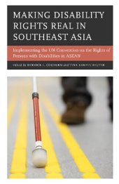 book Making Disability Rights Real in Southeast Asia: Implementing the UN Convention on the Rights of Persons with Disabilities in ASEAN