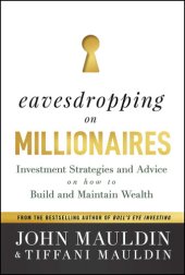 book Eavesdropping on Millionaires: Investment Strategies and Advice on How to Build and Maintain Wealth