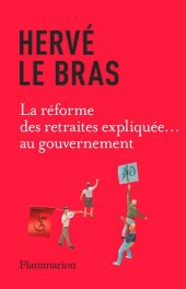 book La réforme des retraites expliquée... au gouvernement