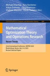 book Mathematical Optimization Theory and Operations Research. Recent Trends. 22nd International Conference, MOTOR 2023 Ekaterinburg, Russia, July 2–8, 2023 Revised Selected Papers