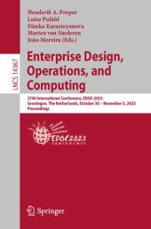 book Enterprise Design, Operations, and Computing : 27th International Conference, EDOC 2023, Groningen, The Netherlands, October 30-November 3, 2023, Proceedings
