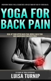 book YOGA for BACK PAIN: Heal your Upper Back Pain, Middle Back Pain and Lower Back Pain with Yoga