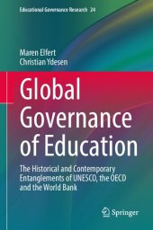 book Global Governance of Education : The Historical and Contemporary Entanglements of UNESCO, the OECD and the World Bank