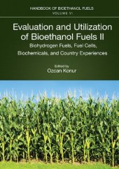 book Evaluation and Utilization of Bioethanol Fuels. II.: Biohydrogen Fuels, Fuel Cells, Biochemicals, and Country Experiences