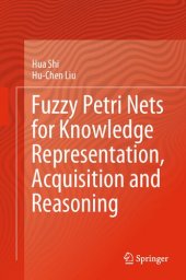 book Fuzzy Petri Nets for Knowledge Representation, Acquisition and Reasoning