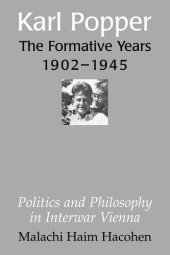 book Karl Popper, the formative years, 1902-1945: politics and philosophy in interwar Vienna