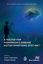 book A Holter for Parkinson’s Disease Motor Symptoms: STAT-On™ (River Publishers Series in Biotechnology and Medical Research)