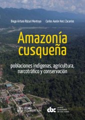 book Amazonía cuzqueña : poblaciones indígenas, agricultura, narcotráfico y conservación