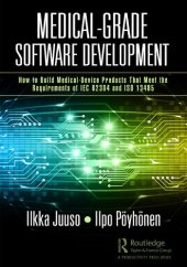 book Medical-Grade Software Development. How to Build Medical-Device Products That Meet the Requirements of IEC 62304 and ISO 13485