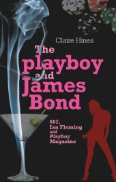 book The playboy and James Bond: 007, Ian Fleming and Playboy magazine