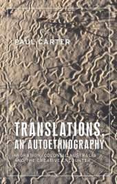 book Translations, an autoethnography: Migration, colonial Australia and the creative encounter