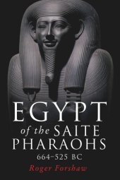 book Egypt of the Saite pharaohs, 664–525 BC