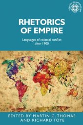 book Rhetorics of empire: Languages of colonial conflict after 1900