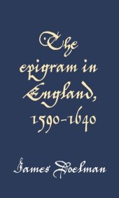 book The epigram in England, 1590–1640