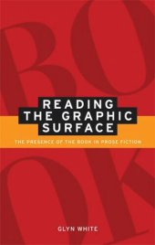 book Reading the graphic surface: The presence of the book in prose fiction