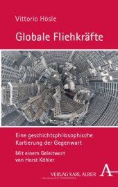 book Globale Fliehkrafte: Eine Geschichtsphilosophische Kartierung Der Gegenwart (German Edition)