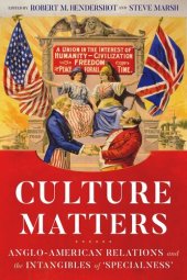 book Culture matters: Anglo-American relations and the intangibles of ‘specialness’