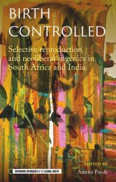 book Birth controlled: Selective reproduction and neoliberal eugenics in South Africa and India