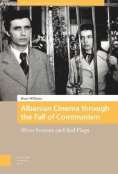 book Albanian Cinema through the Fall of Communism: Silver Screens and Red Flags