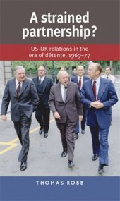 book A strained partnership?: US–UK relations in the era of détente, 1969–77