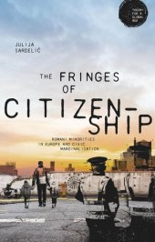 book The fringes of citizenship: Romani minorities in Europe and civic marginalisation