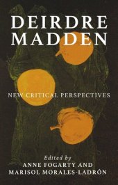 book Deirdre Madden: New critical perspectives