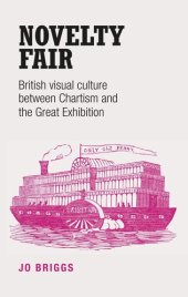 book Novelty fair: British visual culture between Chartism and the Great Exhibition