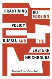 book Practising EU foreign policy: Russia and the eastern neighbours