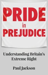 book Pride in prejudice: Understanding Britain's extreme right