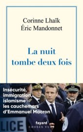 book La nuit tombe deux fois. Insécurité, immigration, les cauchemars d'Emmanuel Macron