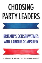 book Choosing party leaders: Britain's Conservatives and Labour compared