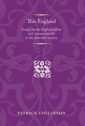 book This England: Essays on the English nation and Commonwealth in the sixteenth century