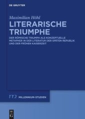 book Literarische Triumphe: Der römische Triumph als konzeptuelle Metapher in der Literatur der späten Republik und der frühen Kaiserzeit