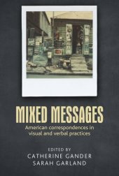 book Mixed messages: American correspondences in visual and verbal practices