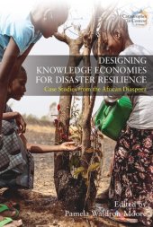 book Designing Knowledge Economies for Disaster Resilience: Case Studies from the African Diaspora