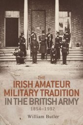 book The Irish amateur military tradition in the British Army, 1854–1992