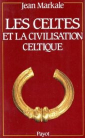 book Les Celtes et la civilisation celtique. Mythe et histoire