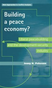 book Building a peace economy?: Liberal peacebuilding and the development-security industry